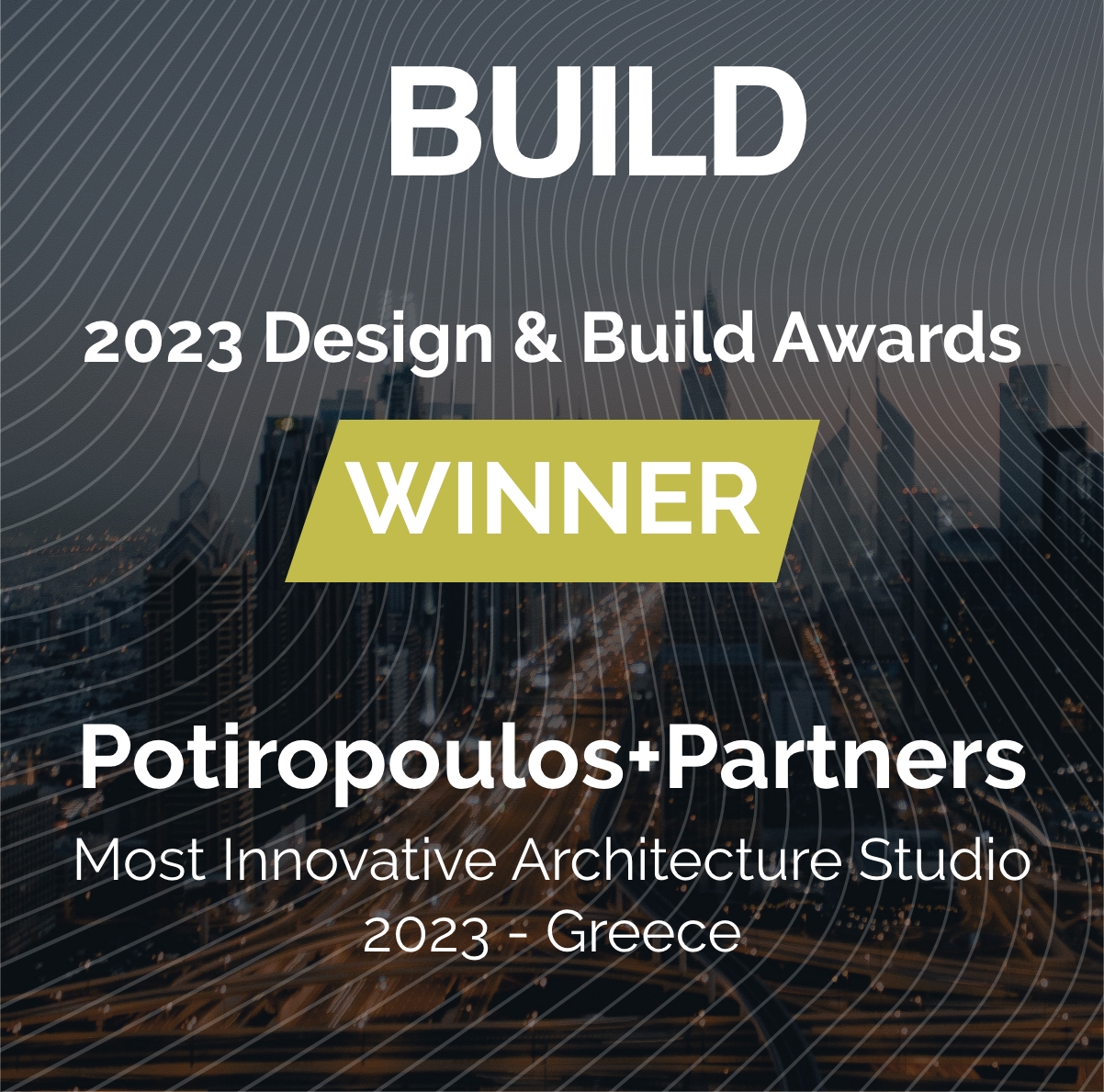 Τον τίτλο του πιο καινοτόμου αρχιτεκτονικού γραφείου στην Ελλάδα κατάκτησε η Potiropoulos+Partners στο πλαίσιο των 2023 Design & Build Awards